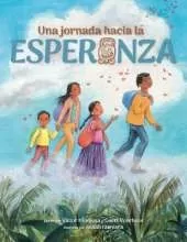 Una jornada hacia la esperanza: A Journey Toward Hope, Spanish Edition