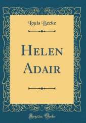 Helen Adair (Classic Reprint)