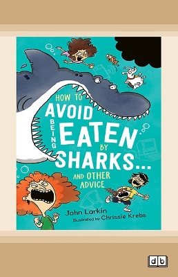How to Avoid Being Eaten By Sharks â€¦ and other advice