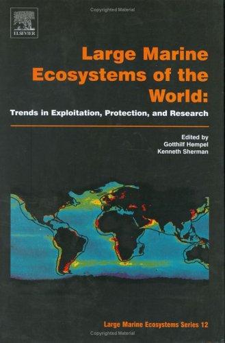 Large Marine Ecosystems of the World: Trends in Exploitation, Protection, and Research