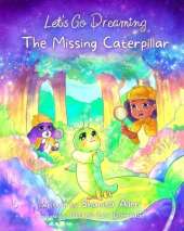 Let's Go Dreaming: The Missing Caterpillar