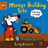 Maisy's Building Site: Pull, Slide and Play!: With sturdy sliders, tabs and wheels to help toddlers develop fine motor skills and inspire imaginative play