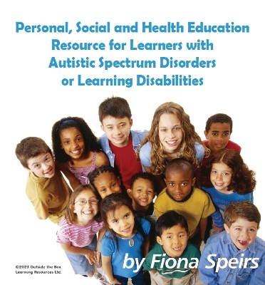 Personal, Social and Health Education Resources for Learners with Autistic Spectrum Disorders or Learning Disabilities