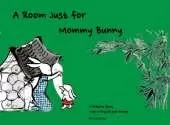 A Room Just for Mommy Bunny: A Bedtime Story Told in English and Chinese