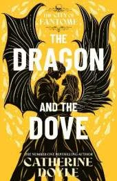 The Dragon and the Dove: THE EPIC FINALE TO THE NEW YORK TIMES BESTSELLING ROMANTASY SERIES