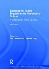 Learning to Teach English in the Secondary School: A companion to school experience