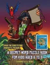 Codeword Puzzle Books (A secret word puzzle book for kids aged 6 to 9): Follow the clues on each page and you will be guided around a map of Captain Ironfoots Island. If you find the correct location of Ironfoot's treasure, you can choose to receive a fab