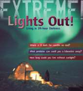 Extreme Science: Lights Out!: Living in 24 Hour Darkness