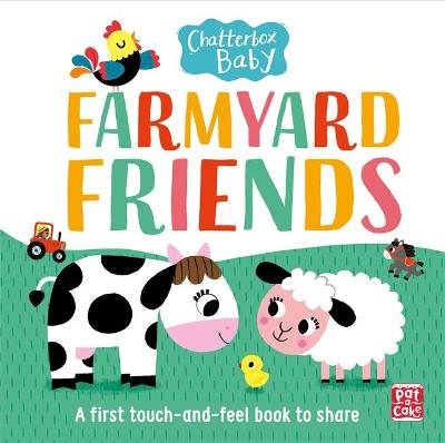 Chatterbox Baby: Farmyard Friends: A touch-and-feel board book to share