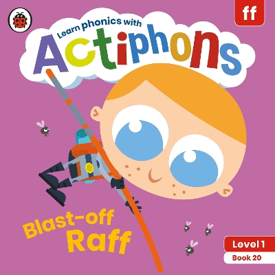 Actiphons Level 1 Book 20 Blast-off Raff: Learn phonics and get active with Actiphons!