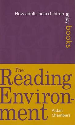 The Reading Environment: How Adults Help Children Enjoy Books