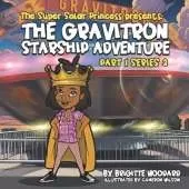 Super Solar Presents: The Gravitron Starship Adventure Part 1 Series 2