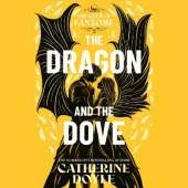 The Dragon and the Dove: THE EPIC FINALE TO THE NEW YORK TIMES BESTSELLING ROMANTASY SERIES