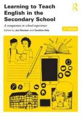 Learning to Teach English in the Secondary School: A companion to school experience