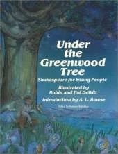 Under the Greenwood Tree: Shakespeare for Young People