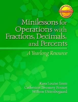 Minilessons for Operations with Fractions, Decimals, and Percents: A Yearlong Resource
