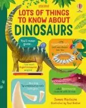 Lots of Things to Know About Dinosaurs