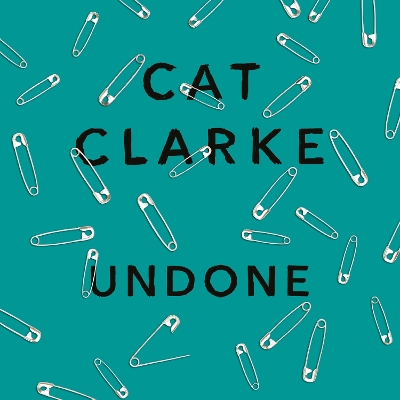 Undone: A searing YA story of love, betrayal and revenge, for fans of Holly Jackson, Laura Nowlin and Kathleen Glasgow