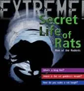 Extreme Science: the Secret Life of Rats: Rise of the Rodents