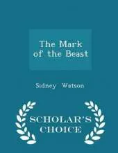 The Mark of the Beast - Scholar's Choice Edition