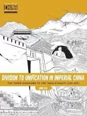 Division to Unification in Imperial China: The Three Kingdoms to the Tang Dynasty (220907)