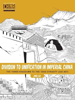 Division to Unification in Imperial China: The Three Kingdoms to the Tang Dynasty (220907)