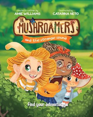 The Mushroamers and the strange sound: Find your adventure