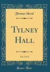 Tylney Hall, Vol. 3 of 3 (Classic Reprint)