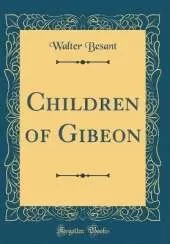 Children of Gibeon (Classic Reprint)