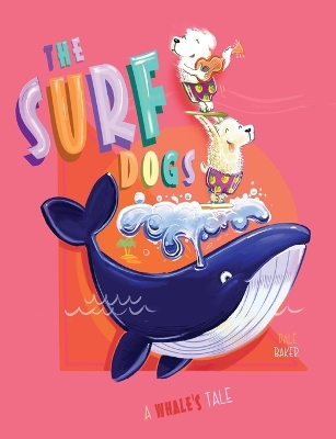 The Surf Dogs: A Whale's Tale
