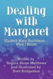 Dealing with Margaret: Elizabeth Marie Hutchinson-When I Dream