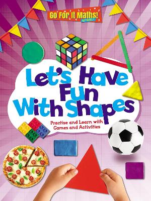 Let's Have Fun With Shapes: Practise and Learn with Games and Activities