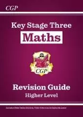 KS3 Maths Revision Guide – Higher (includes Online Edition, Videos & Quizzes): for Years 7, 8 and 9