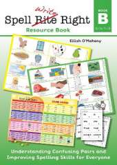 The Spell Write Right Programme: Book B: Units 9 to 16 (Revised): Understanding Confusing Pairs of Words and Improving Spelling for Everyone