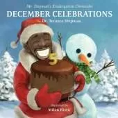 Mr. Shipman's Kindergarten Chronicles: December Celebrations 5th Year Anniversary Edition: December Celebrations