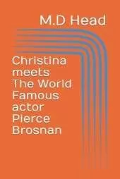 Christina meets The World Famous actor Pierce Brosnan
