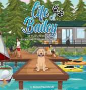 Life of Bailey: Bailey Goes Cottage Camping