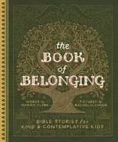 The Book of Belonging: Bible Stories for Kind and Contemplative Kids