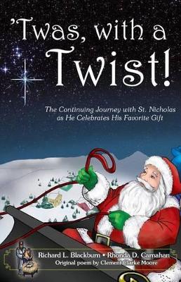 'Twas, with a Twist!: The Continuing Journey with St. Nicholas as He Celebrates His Favorite Gift