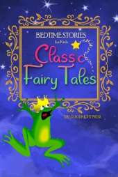 Bedtime Stories for Kids: Classic Fairy Tales. The Most Beloved Short Stories to Help Children Sleep at Night