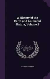 A History of the Earth and Animated Nature, Volume 2