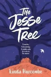The Jesse Tree: A murder. A friendship. A summer of discovery.
