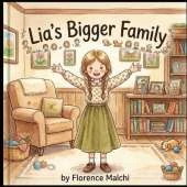 Lia's Bigger Family: A Gentle Children's Book About Blended Families, Step-Siblings, and Big Feelings