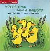 Does a Duck Have a Daddy?