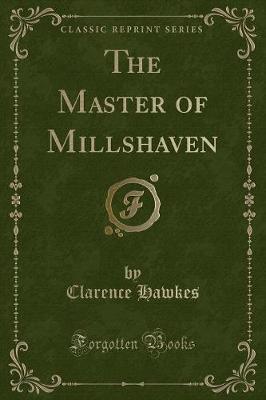 The Master of Millshaven (Classic Reprint)