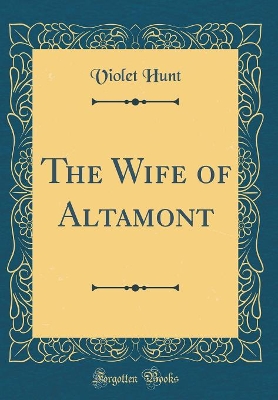 The Wife of Altamont (Classic Reprint)