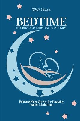 Bedtime Stories and Fairy Tales for Kids: Relaxing Sleep Stories for Everyday Guided Meditation