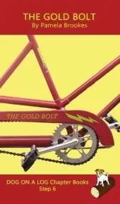 The Gold Bolt Chapter Book: Sound-Out Phonics Books Help Developing Readers, including Students with Dyslexia, Learn to Read (Step 6 in a Systematic Series of Decodable Books)