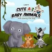 Easy Learning A-Z Alphabets & Cute Baby Animal with Danny the Dog: A to Z Simple & Rhyming ABC book for Toddlers, Preschool & Kindergarten kids