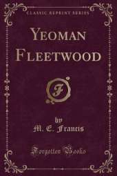 Yeoman Fleetwood (Classic Reprint)
